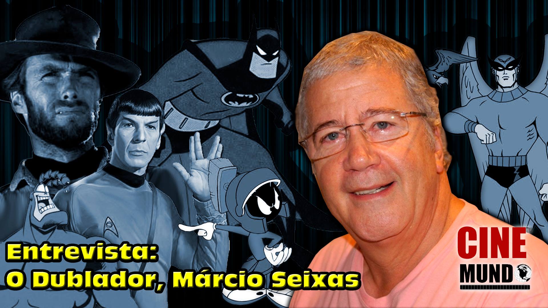 Cine Mundo Entrevista: O Dublador Márcio Seixas
